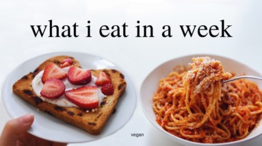 Everything I Eat in a Week (vegan living alone)