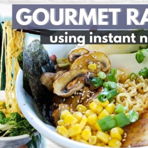 GOURMET Ramen With INSTANT NOODLES // Cheap Food Expensive Energy Ep.2