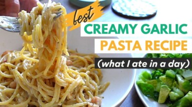 Creamy Garlic Pasta | What I Ate in a Day (Vegan) | Getting Back on Track