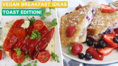 3 VEGAN TOAST RECIPES FOR BREAKFAST (Sweet & Savoury)