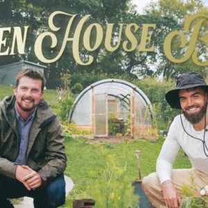 Building A Greenhouse With Huw Richards, Master Gardener