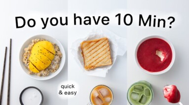 10 Minute Breakfast Meals for Busy Days. (quick & pretty healthy)